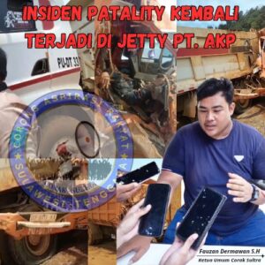Ketua Umum CORAK SULTRA menyoroti terkait kecelakaan Kerja PT. PU yang terjadi di jetty PT. Adi Kartiko Pratama (AKP)