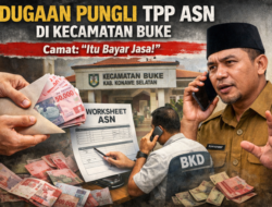 Dugaan pungli TPP ASN kecamatan buke ‘camat buke bantah terkait dugaan tersebut “itu bayar jasa,