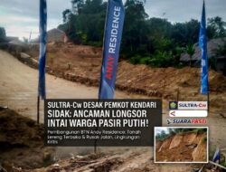 SULTRA-Cw Desak Pemkot Kendari Sidak Pembangunan BTN Anay Residence: Ancaman Longsor Intai Warga Pasir Putih