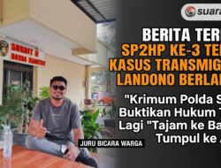 Terbitnya SP2HP Ke-3 Kasus transmigrasi Landono, Juru Bicara Warga: Krimum Polda Sultra Buktikan Hukum Tidak Lagi ‘Tajam ke Bawah, Tumpul ke Atas