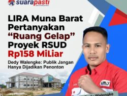 LIRA Muna Barat Pertanyakan “Ruang Gelap” Proyek RSUD Rp158 Miliar, Dedy Walengke: Publik Jangan Hanya Dijadikan Penonton