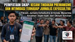 PERNYATAAN SIKAP: Kecam Tindakan Premanisme dan Intimidasi Terhadap Jurnalis ExfosSultra