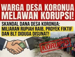 Skandal Dana Desa Koronua: Miliaran Rupiah Raib, Proyek Fiktif dan BLT Diduga Disunat