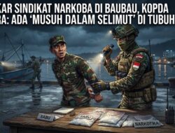 “Bongkar Sindikat Narkoba di Baubau, KOPDA SULTRA: Ada ‘Musuh dalam Selimut’ di Tubuh APH