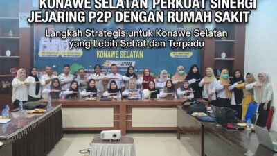 Tingkatkan Kualitas Layanan, Dinkes Konawe Selatan Perkuat Sinergi Jejaring P2P dengan Rumah Sakit