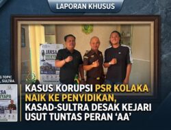 Kasus Korupsi PSR Kolaka Naik ke Penyidikan, KASAD-Sultra Desak Kejari Usut Tuntas Peran “AA