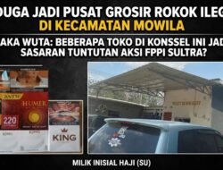 Diduga Jadi Pusat Grosir Rokok Ilegal di kecamatan mowila Raka wuta :beberapa Toko di Konsel Ini Jadi Sasaran Tuntutan Aksi FPPI Sultra
