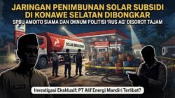 JARINGAN PENIMBUNAN SOLAR SUBSIDI DI KONAWE SELATAN DIBONGKAR, SPBU AMOITO SIAMA DAN OKNUM POLITISI ‘RUS AG’ DISOROT TAJAM.